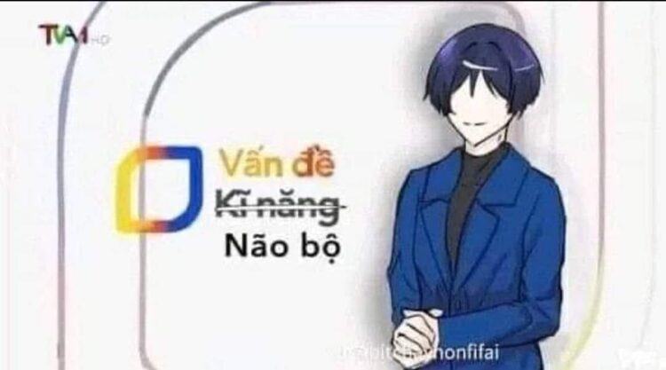 Meme vấn đề kỹ năng à nhầm “não bộ” mới đúng